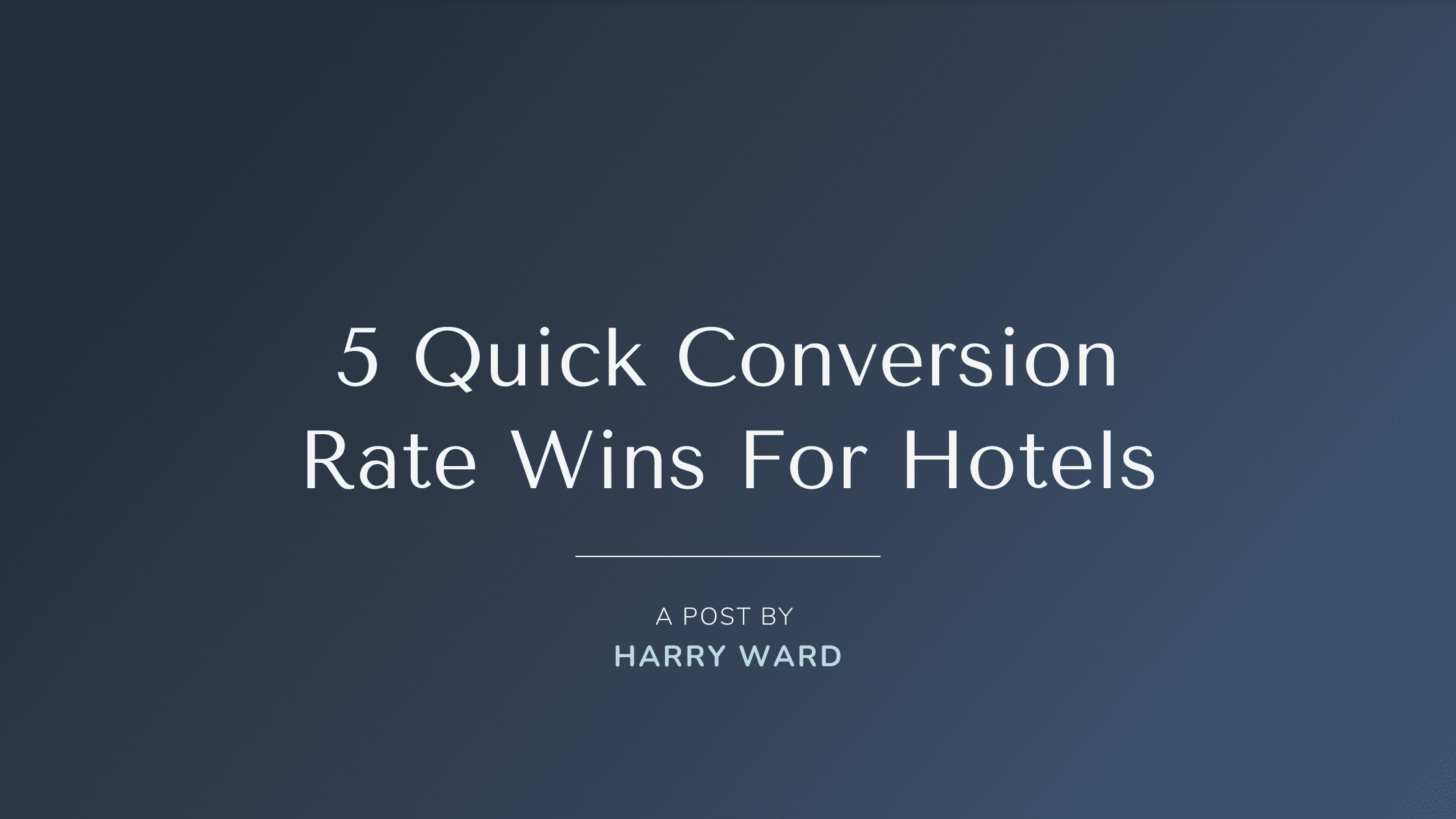 5 quick conversion rate wins for hotels