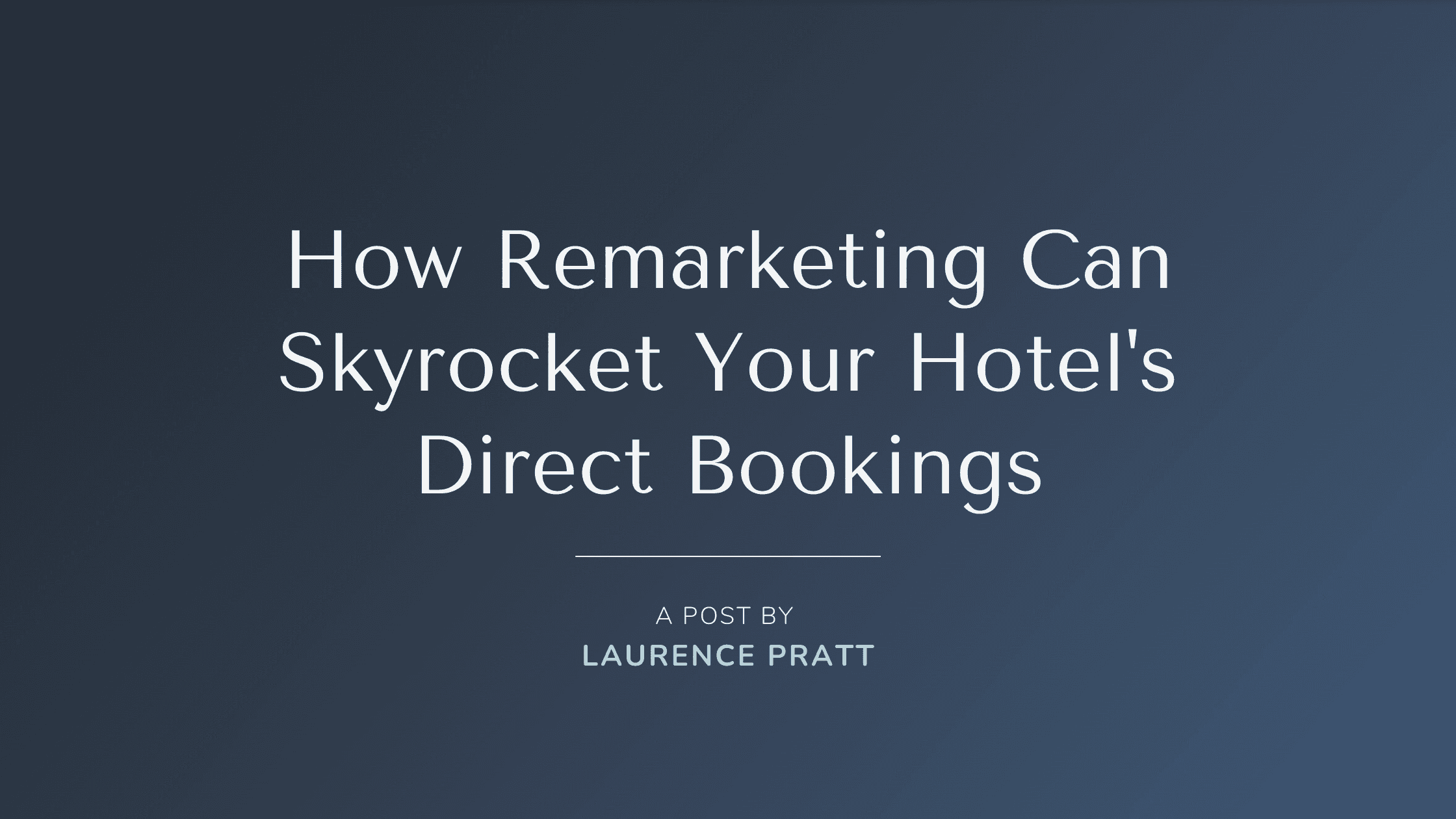 How remarketing can skyrocket your hotel's direct bookings