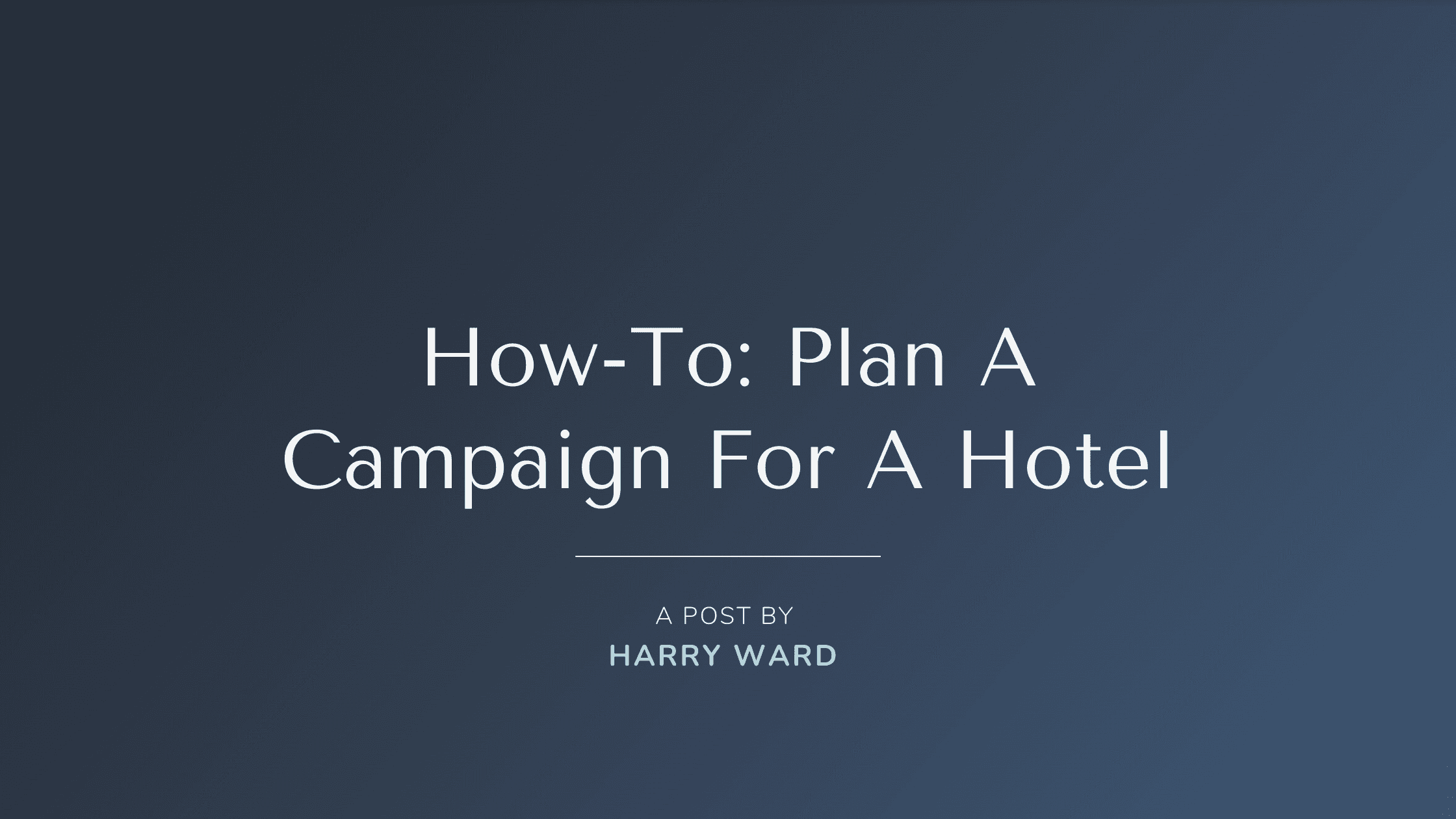 How-to: Plan a campaign for a hotel