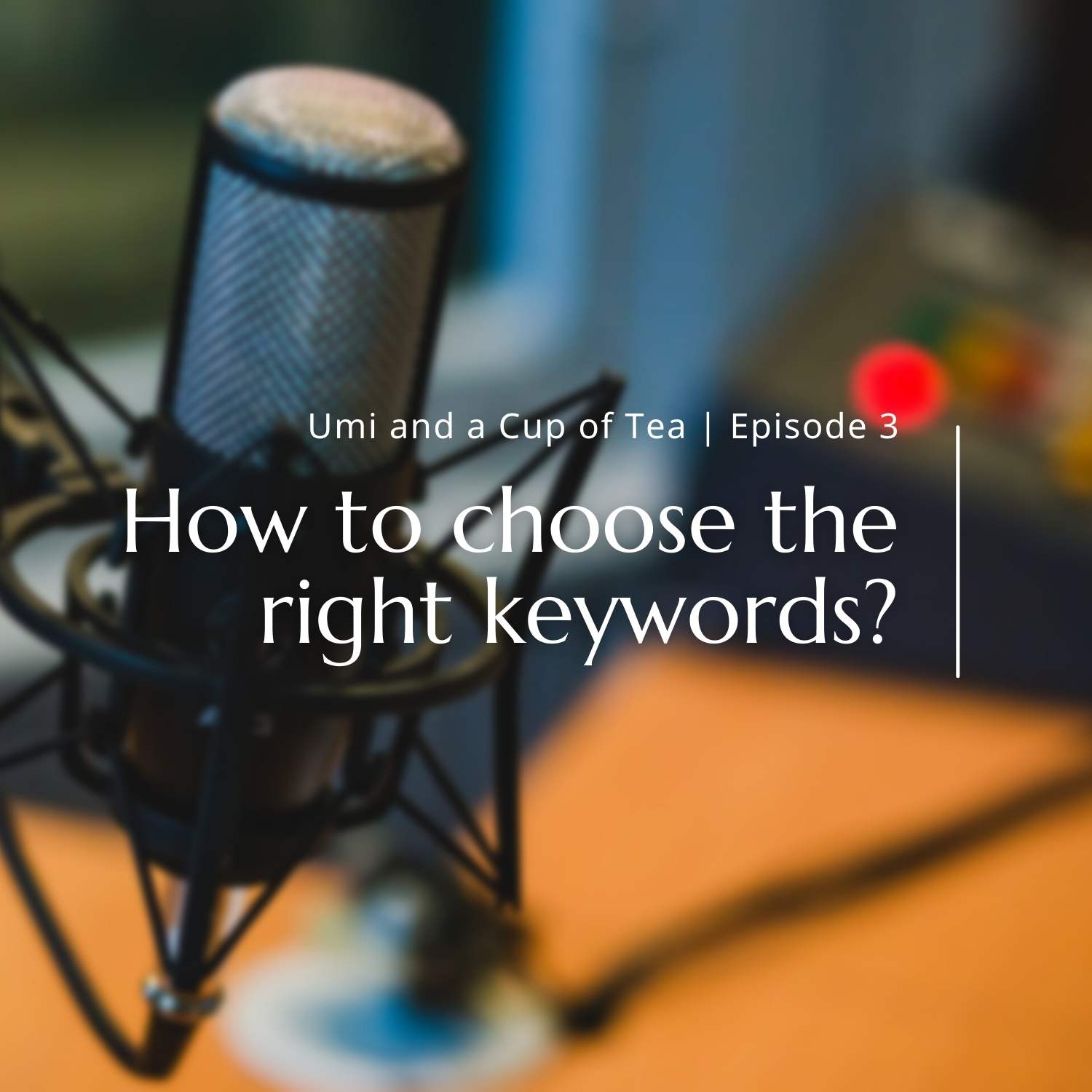 Podcast: How to choose the right keywords?