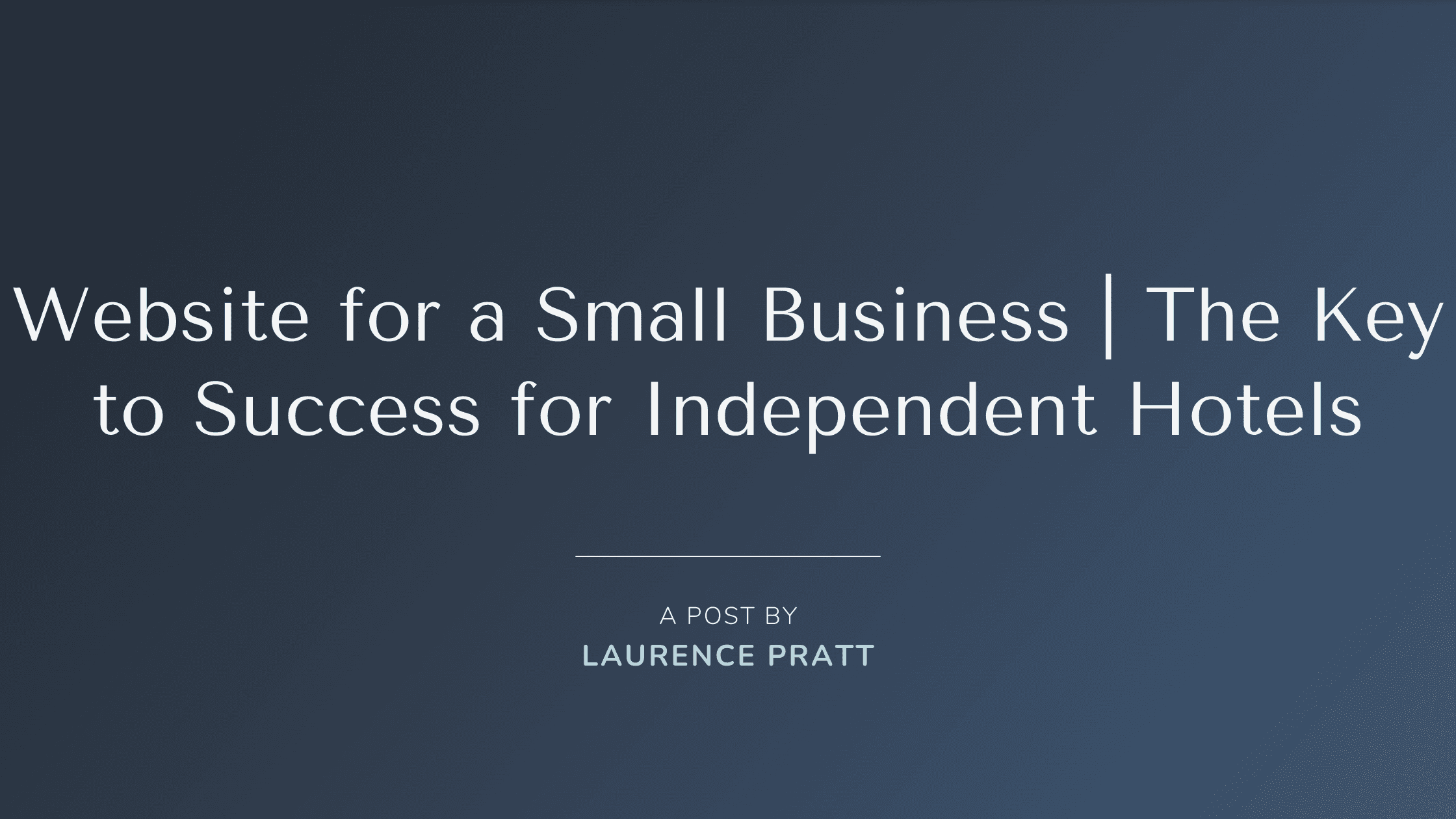 Website for a small business — The key to success for independent hotels